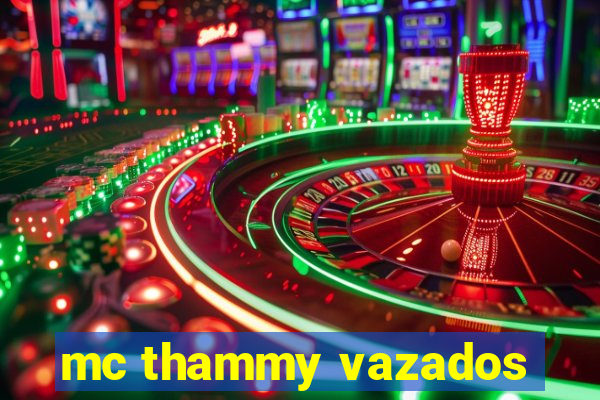 mc thammy vazados